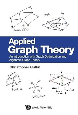 Applied Graph Theory: An Introduction with Graph Optimization and ...