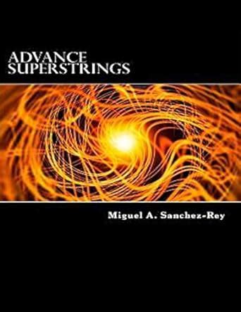 Advance Superstrings eBook : A. Sanchez-Rey, Miguel: Amazon.in: Kindle ...