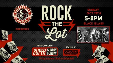 Rock The Lot - Black Glass, Ghostface Brewing (215 S Broad St ...