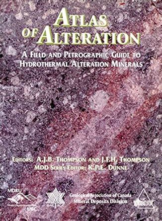 Buy Atlas Of Alteration: A Field And Petrographic Guide To Hydrothermal ...