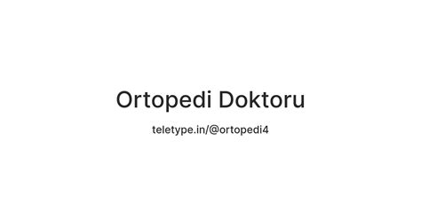 Ortopedi Doktoru — Teletype