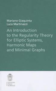 An Introduction to the Regularity Theory for Elliptic Systems, Harmonic ...