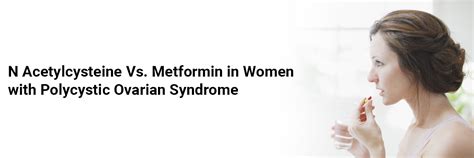 N Acetylcysteine Vs. Metformin in Women with Polycystic Ovarian Syndrome