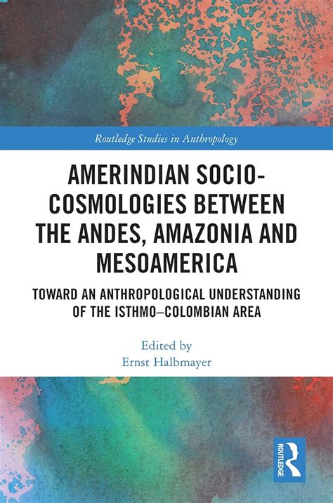 Buy Amerindian Socio-Cosmologies between the Andes, Amazonia and ...