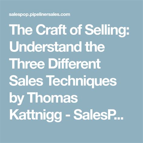 The Craft of Selling: Understand the Three Different Sales Techniques ...