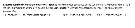Solved 8. Base Sequence of Complementary DNA Strands Write | Chegg.com