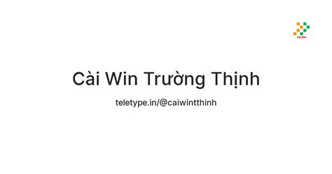 Cài Win Trường Thịnh — Teletype