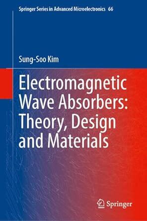 Electromagnetic Wave Absorbers: Theory, Design and Materials : Kim ...