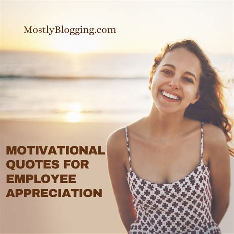 110 Inspirational Motivational Quotes for Employee Appreciation to Elevate Your Team's Spirits