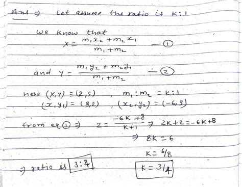 Find ratio which the point (2,5)divides the line segment (8,2) (-6,9 ...