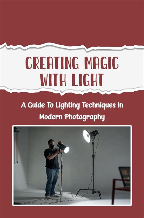 Creating Magic With Light: A Guide To Lighting Techniques In Modern ...
