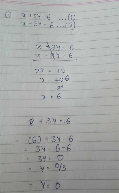 1. Solve x+3y=6 and 2x-3y=6 in elimination method - Brainly.in
