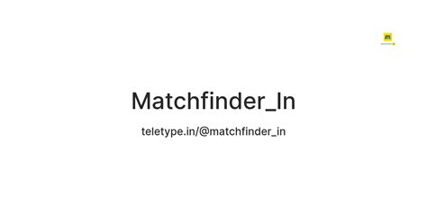 Matchfinder_In — Teletype