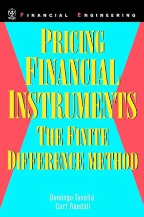 Pricing Financial Instruments: The Finite Difference Method (Wiley ...