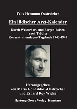 Ein jüdischer Arzt-Kalender: Durch Westerbork und Bergen-Belsen nach ...