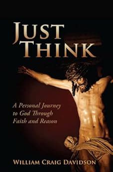 Just Think: A Personal Journey to God Through Faith and Reason eBook ...