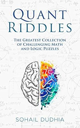 Quant Riddles: The Greatest Collection of Challenging Math and Logic ...