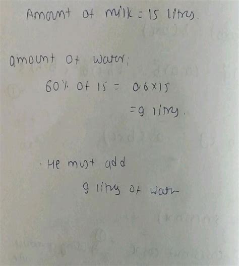 A milkman has 15 liters of pure milk. how many liters of water have to ...