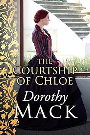 The Courtship of Chloe (Dorothy Mack Regency Romances) eBook : Mack ...