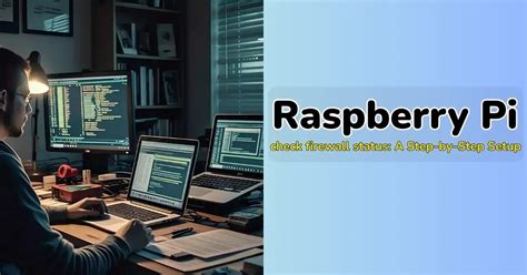 Raspberry pi check firewall status: A Step-by-Step Setup – IEM Robotics