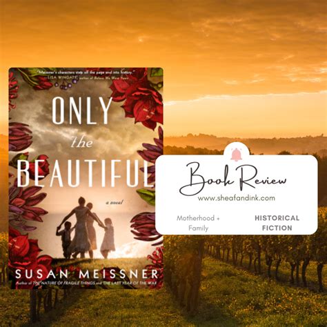 Only the Beautiful by Susan Meissner - Sheaf & Ink