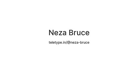 Neza Bruce — Teletype