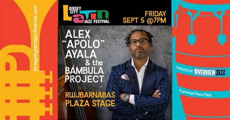 The Jersey City Latin Jazz Festival! Alex "Apolo" Ayala & The Bambula ...