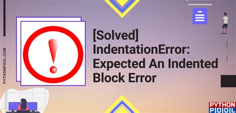 Image result for Expected an Indented Block Python For