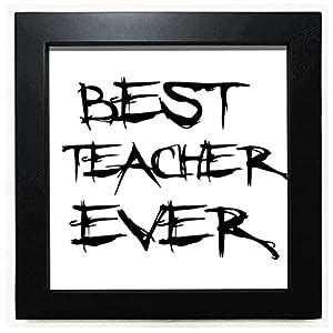 no/no Best Teacher Ever Student Quote Black Square Frame Picture Wall ...