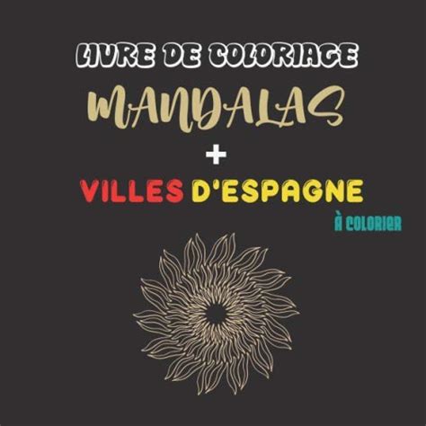 Amazon.in: Buy Livre de Coloriage - Mandalas Villes d'Espagne: Mandala ...