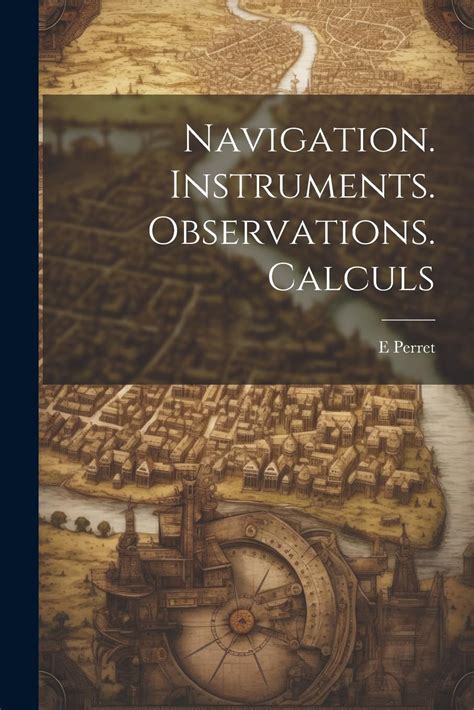 Buy Navigation. Instruments. Observations. Calculs Book Online at Low ...