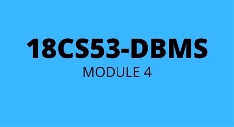 18CS53 MODULE 4 DATABASE MANAGEMENT SYSTEM VTU NOTES