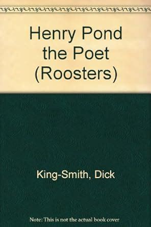 Henry Pond the Poet (Roosters S.) : King-Smith, Dick, Wilkes, Larry ...