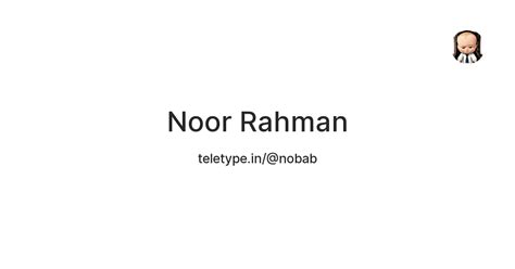 Noor Rahman — Teletype