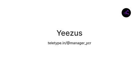 Yeezus — Teletype