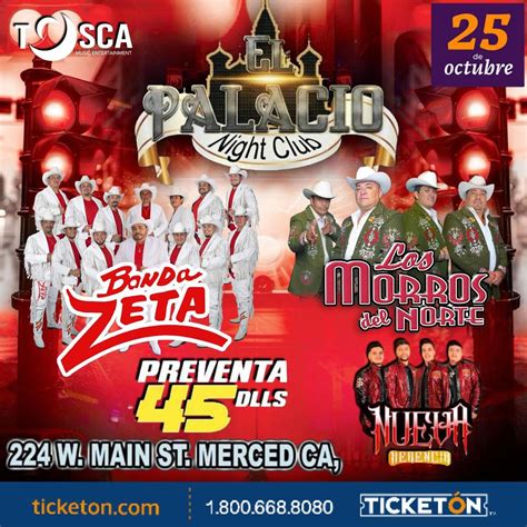 BANDA ZETA, LOS MORROS DEL NORTE Y MAS , El Palacio Night Club, Merced ...