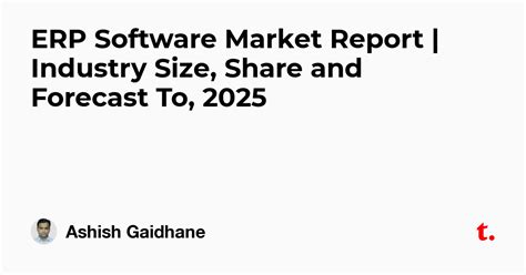 ERP Software Market Report | Industry Size, Share and Forecast To, 2025 ...