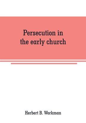 Persecution in the early church: Buy Persecution in the early church by ...