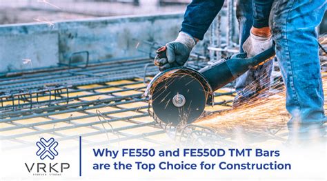 Fe550 and Fe550D TMT Bars: Best Choice for Construction