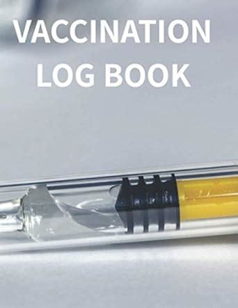 Vaccination Log Book: Easily record all the information for vaccine ...