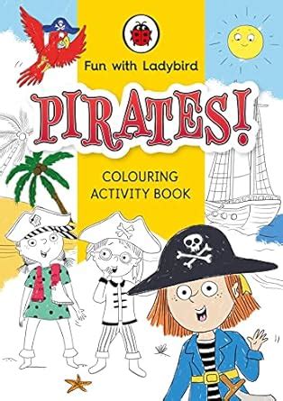 Fun with Ladybird: Colouring Activity: Pirates : Ladybird: Amazon.in: Books