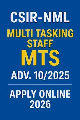 CSIR-NML Multi Tasking Staff (MTS) Adv. 10/2025 Apply Online 2026