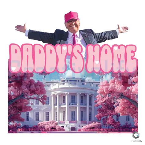 Trump Daddys Home White House PNG File - CreativeLify