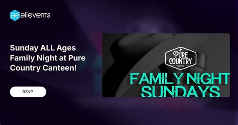 Sunday ALL Ages Family Night at Pure Country Canteen!, 1537 S Virginia ...