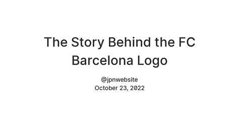 The Story Behind the FC Barcelona Logo — Teletype
