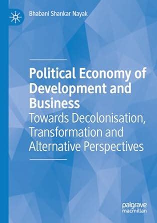 Political Economy of Development and Business: Towards Decolonisation ...
