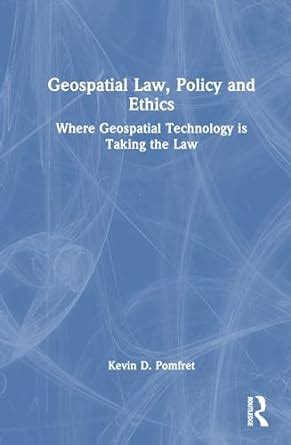 Buy Geospatial Law, Policy and Ethics: Where Geospatial Technology Is ...