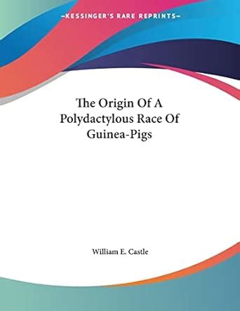 Buy The Origin Of A Polydactylous Race Of Guinea-Pigs Book Online at ...