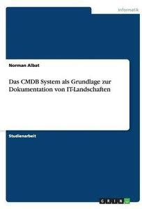 Das CMDB System als Grundlage zur Dokumentation von IT-Landschaften ...