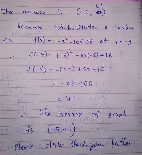 The axis of symmetry for the function f(x) = −x2 − 10x + 16 is x = −5 ...